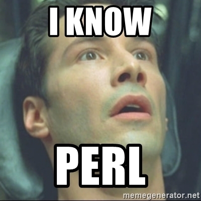 I know Perl
