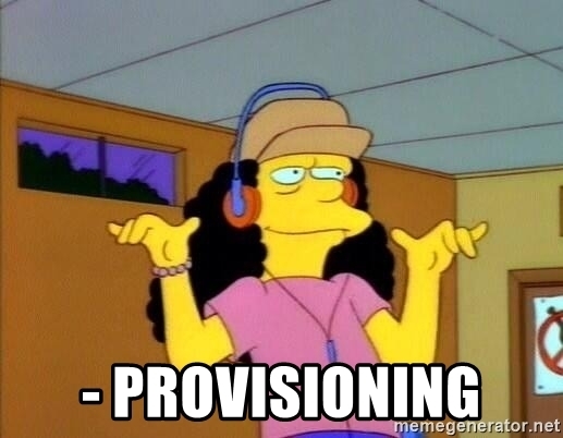 Happy provisioning
